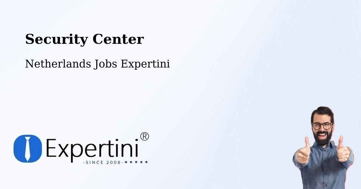 Security Center - Netherlands Jobs Expertini